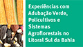 Experiências com adubação verde, policultivos e sistemas agroflorestais no litoral sul da Bahia